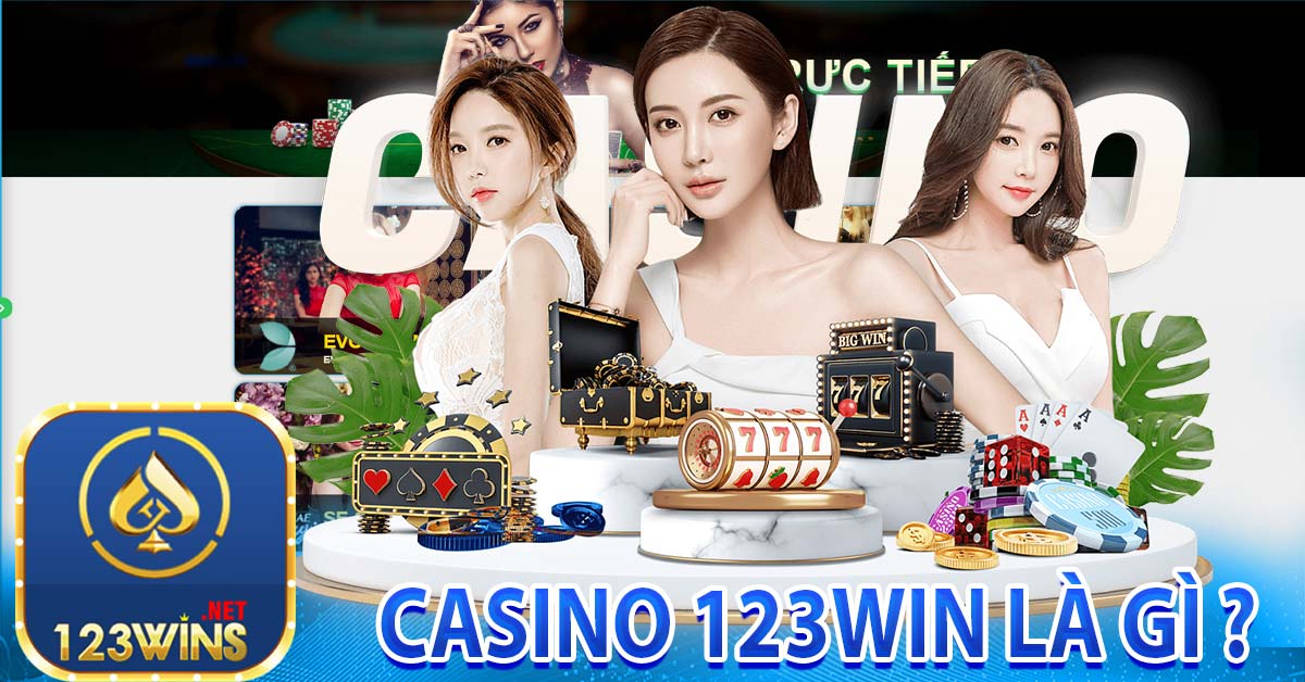 Casino 123win là gì ? 